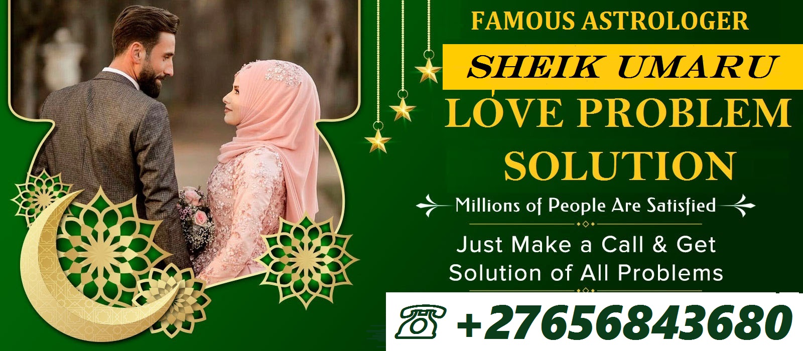 Astrologer And Psychic Palm Reading In Johannesburg City In Gauteng Call +27656842680 Traditional Healer And Fortune Teller In Pietermaritzburg City South Africa,

How Does An Astrologer Approach A Solution To Your Problem?
An astrologers first and foremost step is to know everything about the relationship. How it started, when, and how it was going till now. What was the factor that made you feel that things are not going fine? When was the first time you felt a communication gap? These are some of the issues and questions that the astrologer will pick up with you. Afterward, he will do a reading of your birth charts trying to understand the factors of your life to know if you both are right for each other. Once he is through with all the readings and knowing things from you about your relationship, he will start to tell you why you are facing these differences in your relationship and how you should proceed towards working on them. Sheik Umaru will guide you on the remedies and mantras how you should use them at your home so that they dont have a reverse effect.
#Ramadanlovespells
Call/WhatsApp +27656842680